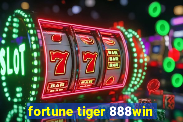 fortune tiger 888win